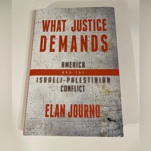 What Justice Demands: America and the Israeli-Palestinian Conflict